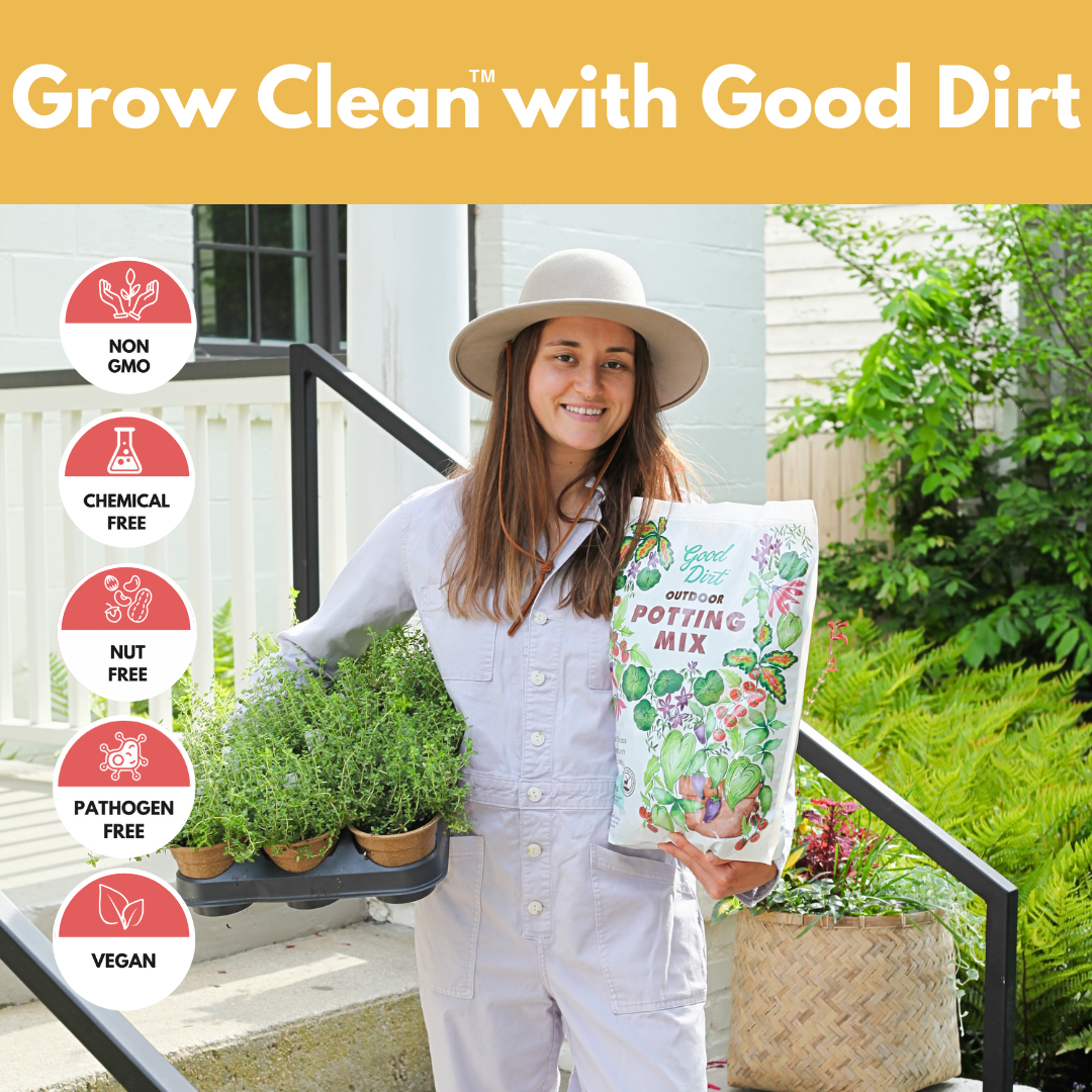 Grow Clean with Good Dirt. Outdoor Potting Mix is non GMO, chemical free, nut free, pathogen free, vegan.